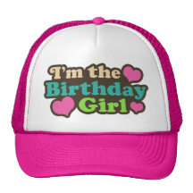 I'm the Birthday Girl Trucker Hat