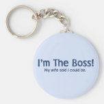 I'm the Boss My Wife Said So Keychain