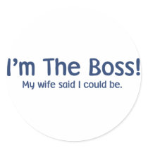 I'm the Boss My Wife Said So