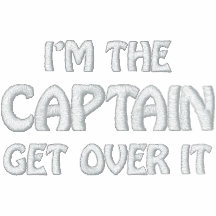 I'm the Captain. Get over it - funny Embroidered Hooded Sweatshirt