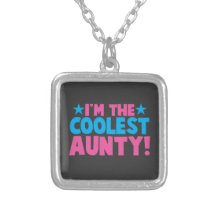 I'm the COOLEST Aunty! Pendant