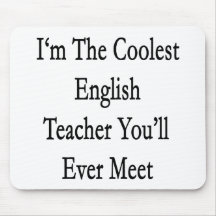 I'm The Coolest English Teacher You'll Ever Meet Mousepads