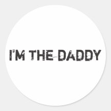 I'm The Daddy - Black - Round Stickers