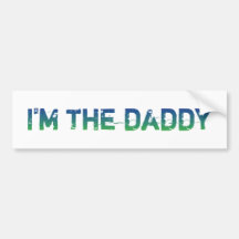 I'm The Daddy - Blue-Green - Bumper Sticker
