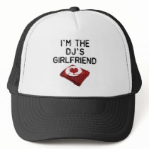 I'm The DJ's Girlfriend Trucker Hat
