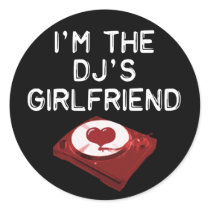 I'm The DJ's Girlfriend Stickers