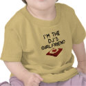 I'm The DJ's Girlfriend T-Shirt