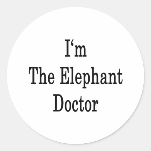 I'm The Elephant Doctor Stickers