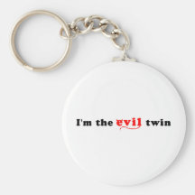 I'm The Evil Twin Key Chain