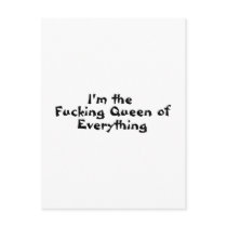 Im The Fucking Queen Of Everything