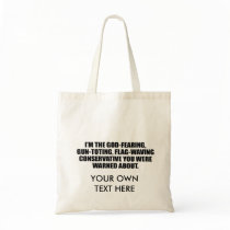 I'm the God fearing Conservative Tote Bag