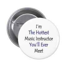 I'm The Hottest Music Instructor You'll Ever Meet Pin