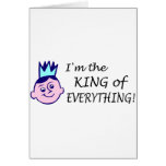 Im The King Of Everything Greeting Cards
