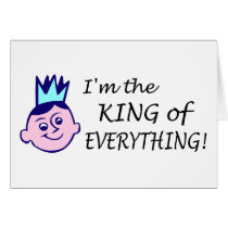 Im The King Of Everything Cards
