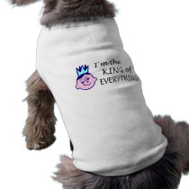 Im The King Of Everything Pet Tee Shirt