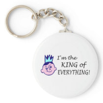 Im The King Of Everything Key Chains