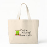 Im The King Of Know It All Bag