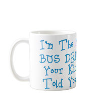 I'm The Mean Bus Driver Coffee Mugs