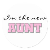 I'm the New Aunt    Round Sticker