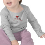 I'm the one your mother warned you about Baby T T-shirts