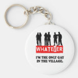 I'M THE ONLY GAY IN THE VILLAGE KEYCHAIN