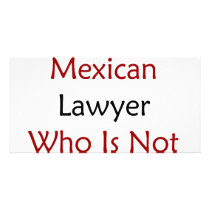 I'm The Only Mexican Lawyer Who Is Not A Crook Customized Photo Card