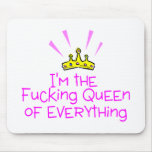 Im The Queen Of Fucking Everything Crown Mouse Pad
