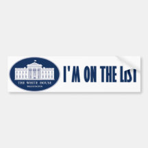 I'm the (White House) List Bumper Stickers