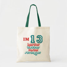 I'm Thirteen. Harder Better Faster Stronger! Birth Canvas Bags