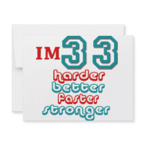 I'm Thirty Three. Harder Better Faster Stronger! B Invite