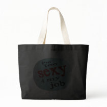 I'm Too Sexy 4 My Job, With Roundish Background Bags