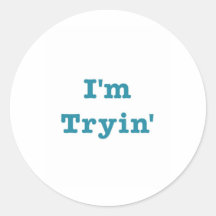 I'm Tryin' (blue edition) Sticker