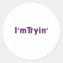 I'm Tryin' (purple edition) Sticker