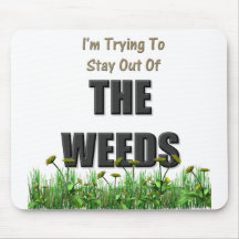 I'm trying to stay out of the weeds mouse pads