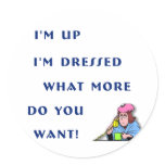 I'm Up I'm Dressed Round Stickers