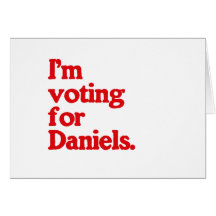 I'M VOTING FOR DANIELS GREETING CARDS