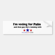 I'm voting for Palin - Bumper Sticker