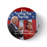 I'm, voting for, Sarah!, (and that  ot... Button