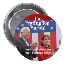 I'm, voting for, Sarah!, (and that  ot... Buttons