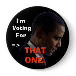 I'm Voting For, =>, THAT ONE. Buttons
