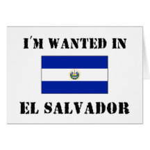 I'm Wanted In El Salvador Card