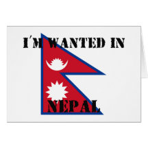 I'm Wanted In Nepal Greeting Cards