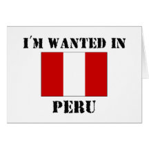 I'm Wanted In Peru Card