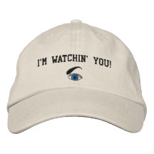 I'm Watching You Embroidered Hat