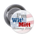 I'm Wit' Mitt, Funny Pro-Mitt Romney Patriotic Pinback Buttons