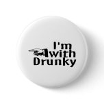 Im With Drunky buttons