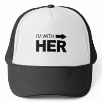 I'm with her (right) trucker hat