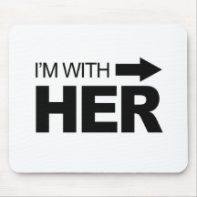 I'm with her (right) mouse pads