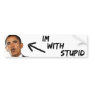I'm With Stupid Bumper Stickers