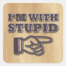 I'M WITH STUPID STICKER